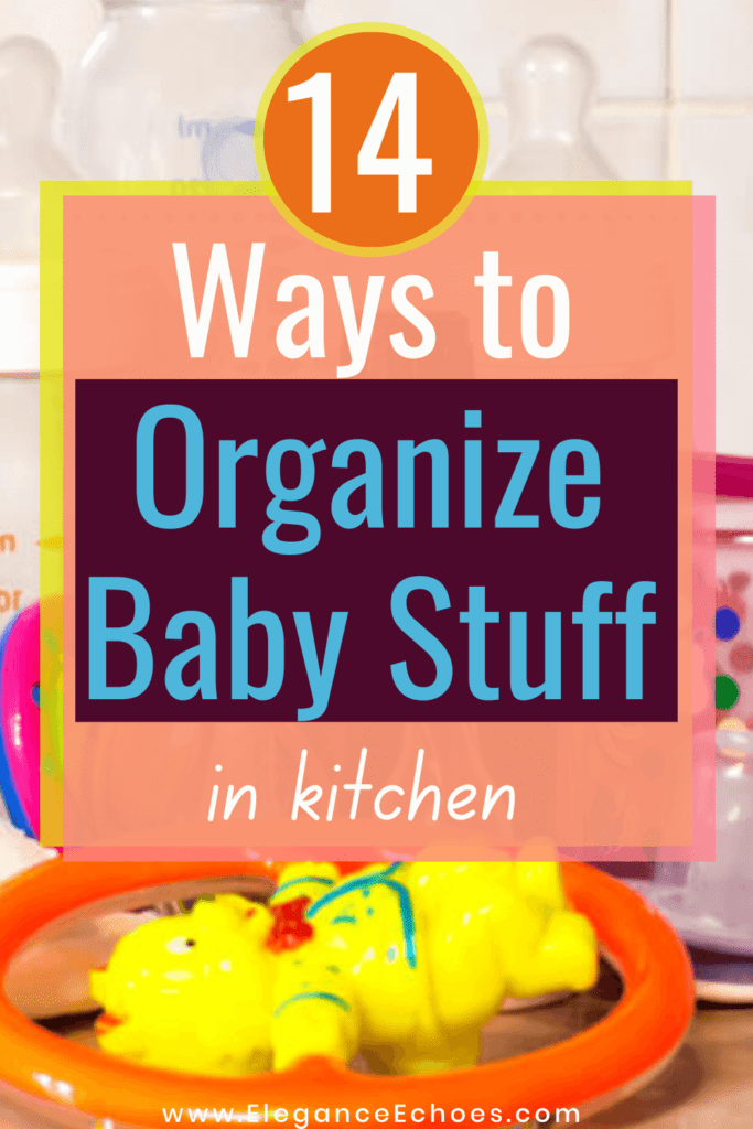 how to organize baby stuff in kitchen