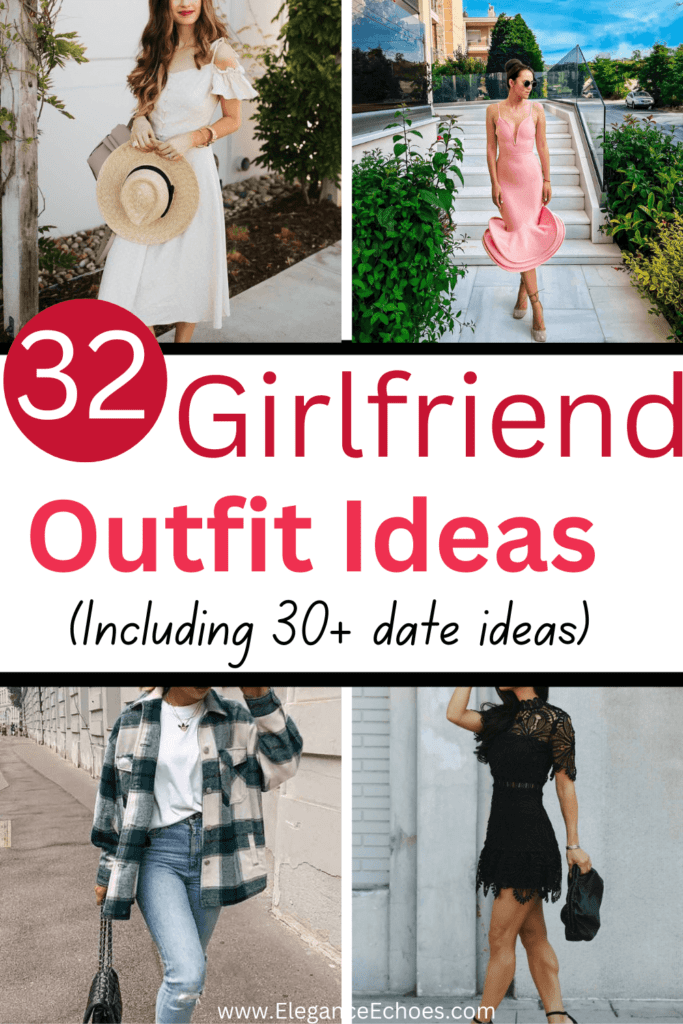 32 Cute Girlfriend Outfits Your Ultimate Guide to Dressing Up with Style and Charm