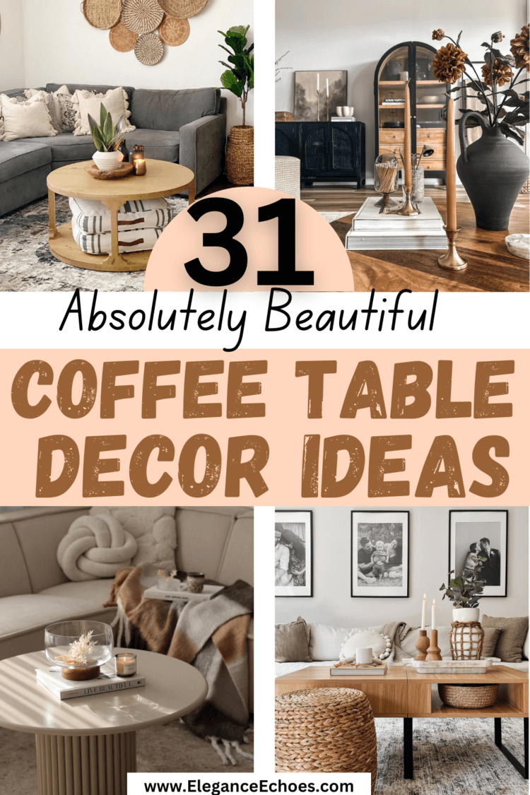 31 Practical and Chic Coffee Table Decor Ideas for a Stylish Living Room